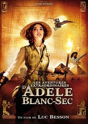 Les Aventures extraordinaires d'Adèle Blanc-Sec / un film de Luc Besson | Besson, Luc. Metteur en scène ou réalisateur