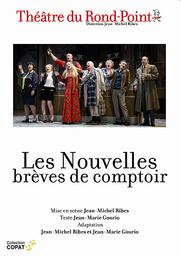 Les Nouvelles brèves de comptoir / une pièce de théâtre de Jean-Marie Gourio | Gourio, Jean-Marie (1956-....). Metteur en scène ou réalisateur