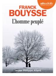 L'homme peuplé | Bouysse, Franck (1965-....). Auteur