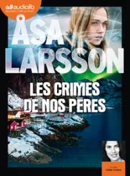 Les Crimes de nos pères | Larsson, Asa. Auteur
