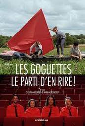 Les Goguettes : le parti d'en rire ! / Les Goguettes | Désidéri, Marie-Laure. Metteur en scène ou réalisateur