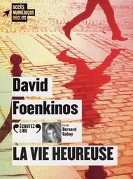 La vie heureuse / David Foenkinos | Foenkinos, David (1974-....). Auteur